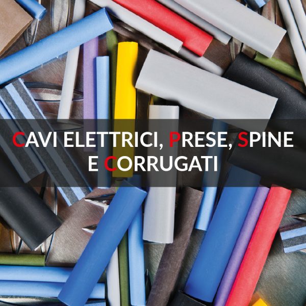 CAVI ELETTRICI, PRESE, SPINE E CORRUGATI