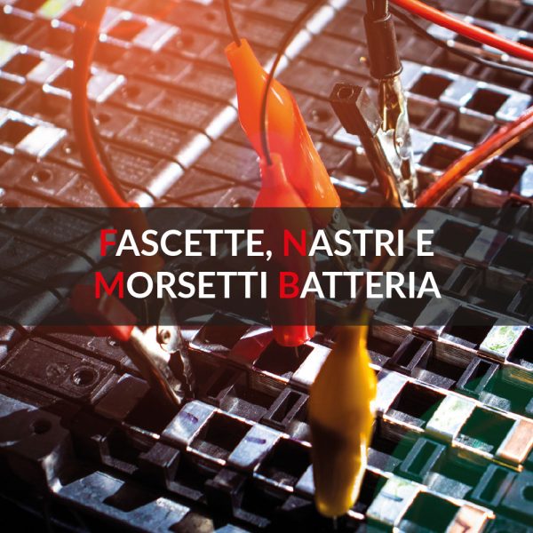 FASCETTE, NASTRI E MORSETTI BATTERIA